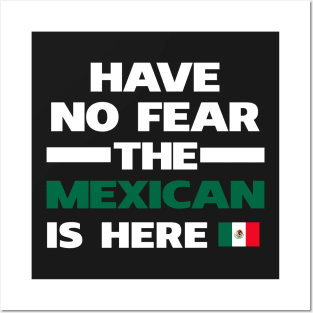 No Fear Mexican Is Here Mexico Posters and Art